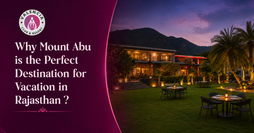 mount abu best resort for family