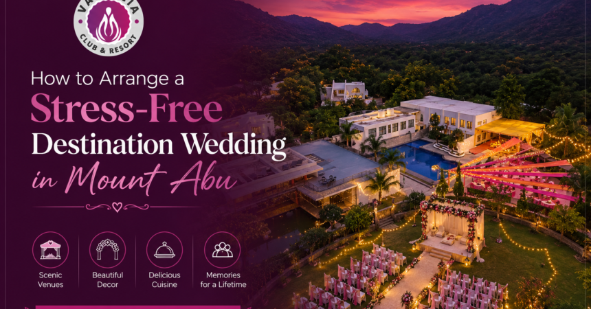 How to Arrange a Stress-Free Destination Wedding in Mount Abu at Valencia Club & Resort with a luxury outdoor wedding venue